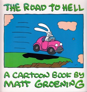 The Road to Hell by Matt Gröning